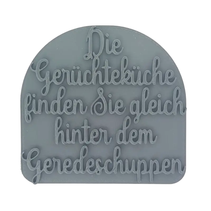 Die Gerüchteküche finden Sie gleich hinter dem Geredeschuppen - Stempel - Spruchstempel