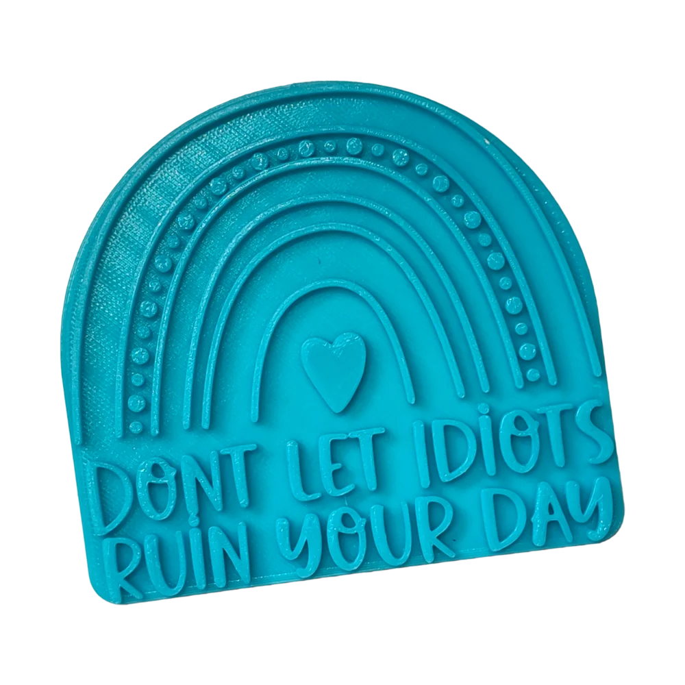 Dont let idiots ruin your day - Stempel - 10cm - Spruchstempel
