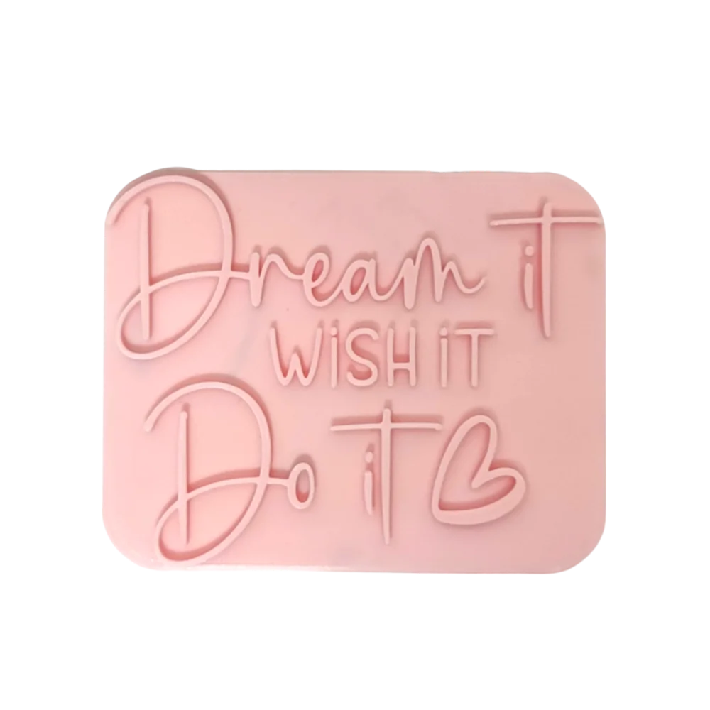 Dream it wish it do it - Prägestempel - A 12cm - Spruchstempel