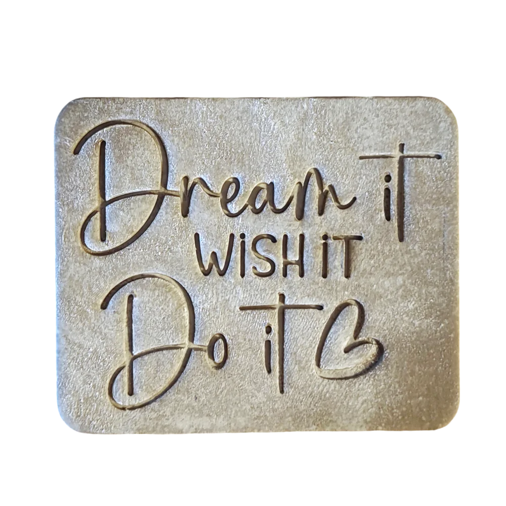 Dream it wish it do it - Prägestempel - Spruchstempel