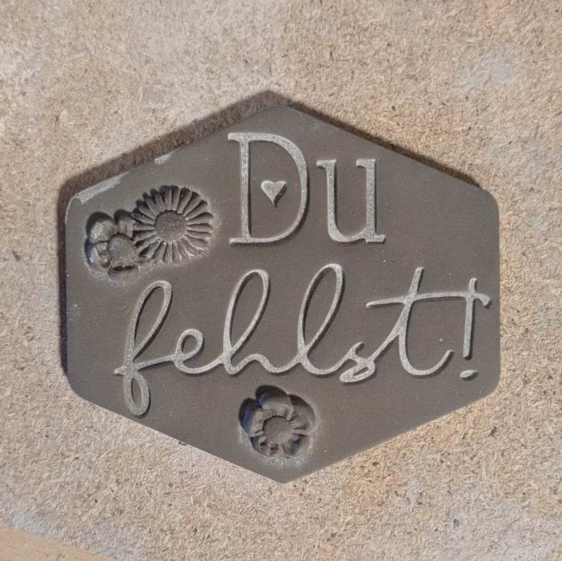 Du Fehlst - Tonstempel - Spruchstempel