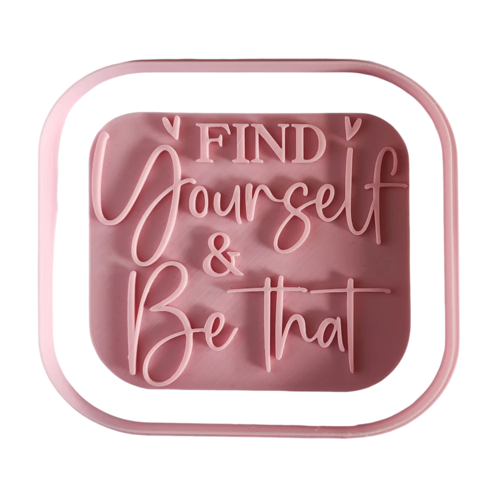 Find yourself & be that - Prägestempel mit passendem Ausstecher - Spruchstempel