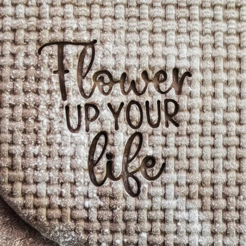 Flower up your life - Stempel - Spruchstempel