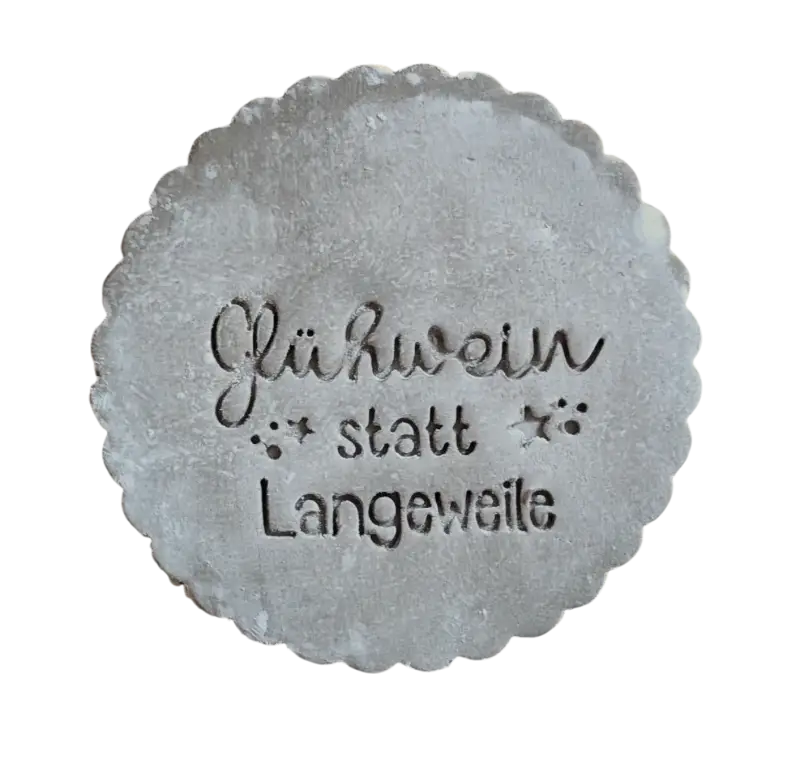 Glühwein statt Langeweile - Keramikstempel Prägestempel - Spruchstempel