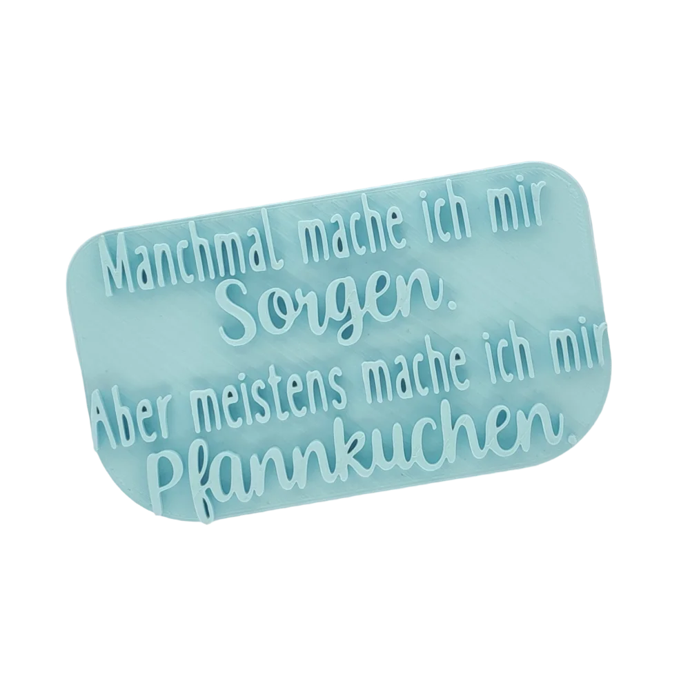 Manchmal mache ich mir Sorgen. Aber meistens mache ich mir Pfannkuchen - Stempel - Spruchstempel