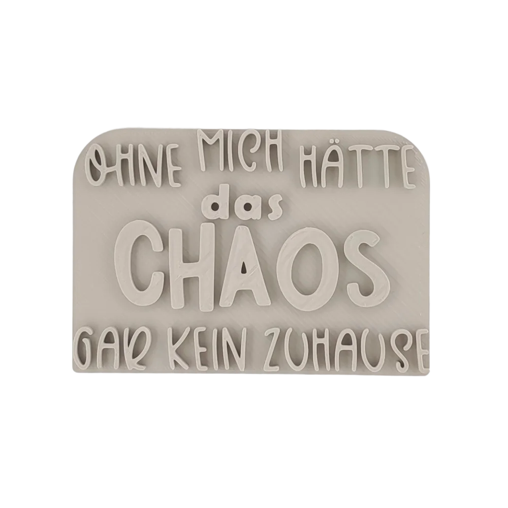Ohne mich hätte das Chaos gar kein Zuhause - Stempel - Spruchstempel