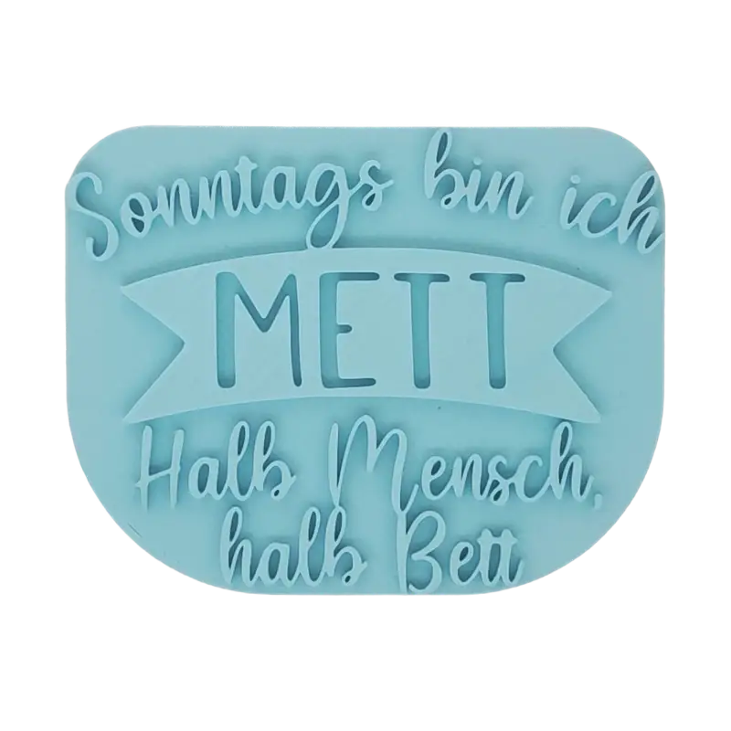 Sonntags bin ich Mett - Halb Mensch halb Bett - Stempel - Spruchstempel