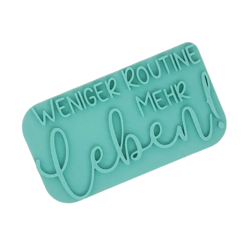 Weniger Routine mehr leben!- Stempel - Spruchstempel