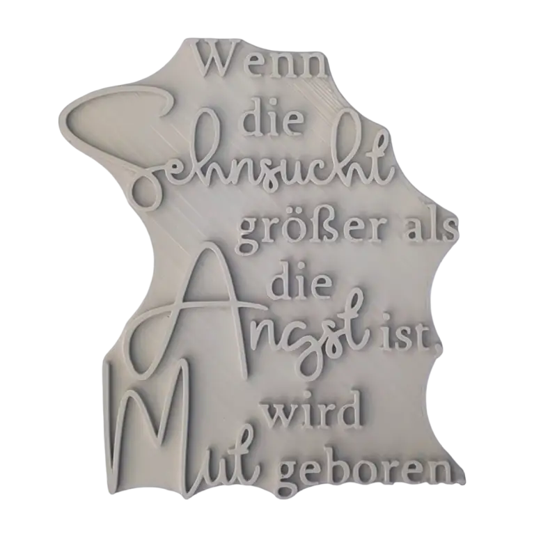 Wenn die Sehnsucht größer als die Angst ist wird Mut geboren- Stempel - Spruchstempel