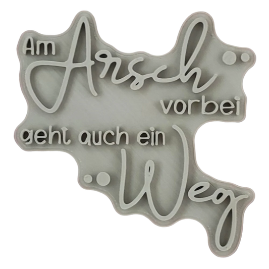 Am Arsch vorbei geht auch ein Weg - Stempel - Spruchstempel