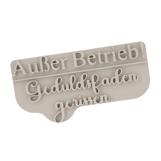 Außer Betrieb! Geduldsfaden gerissen - Stempel - Spruchstempel