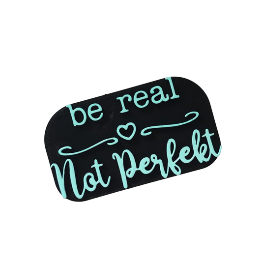 Be real not perfekt - Stempel - Spruchstempel