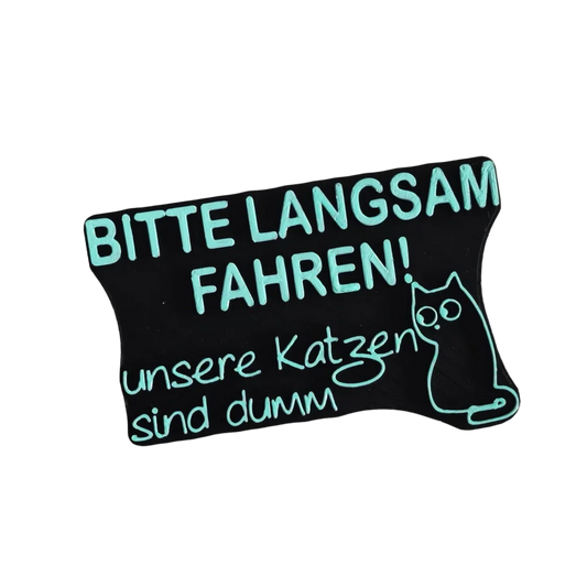 Bitte langsam fahren die Katzen sind dumm -Stempel - 12cm Bitte langsam fahren! Unsere Katzen sind dumm. - Spruchstempel