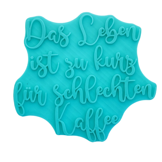 Das Leben ist zu kurz für schlechten Kaffee - Stempel - Spruchstempel