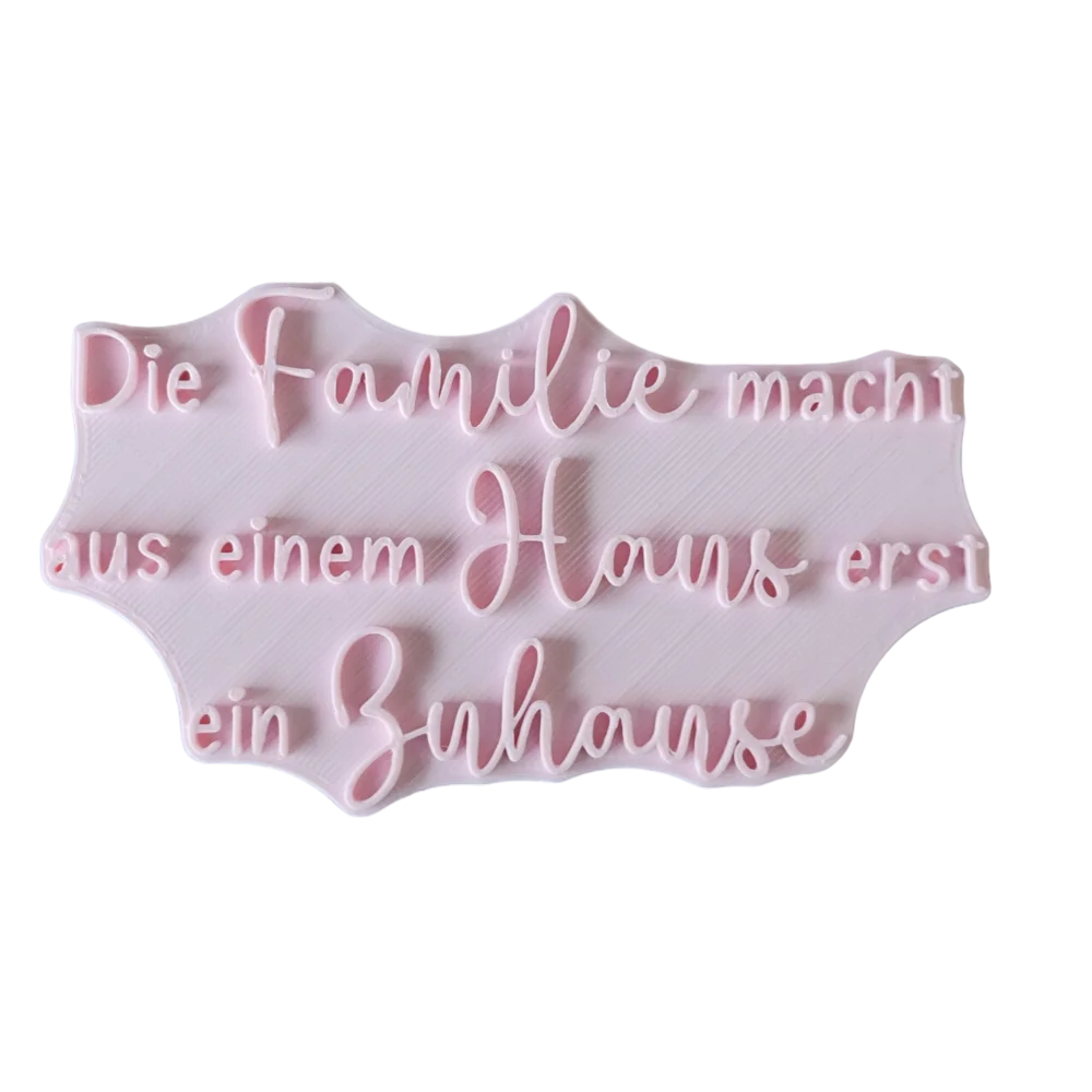 Die Familie macht aus einem Haus erst ein Zuhause - Stempel - Spruchstempel