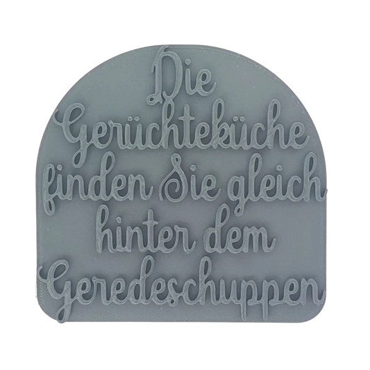 Die Gerüchteküche finden Sie gleich hinter dem Geredeschuppen - Stempel - Spruchstempel