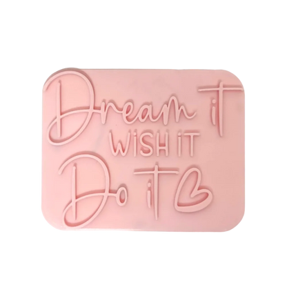 Dream it wish it do it - Prägestempel - A 12cm - Spruchstempel