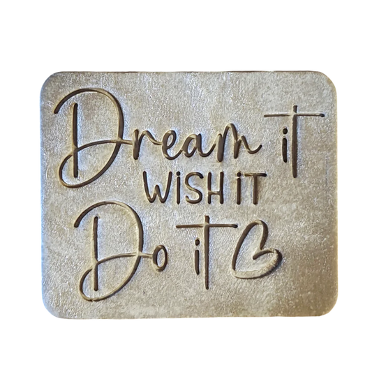 Dream it wish it do it - Prägestempel - Spruchstempel
