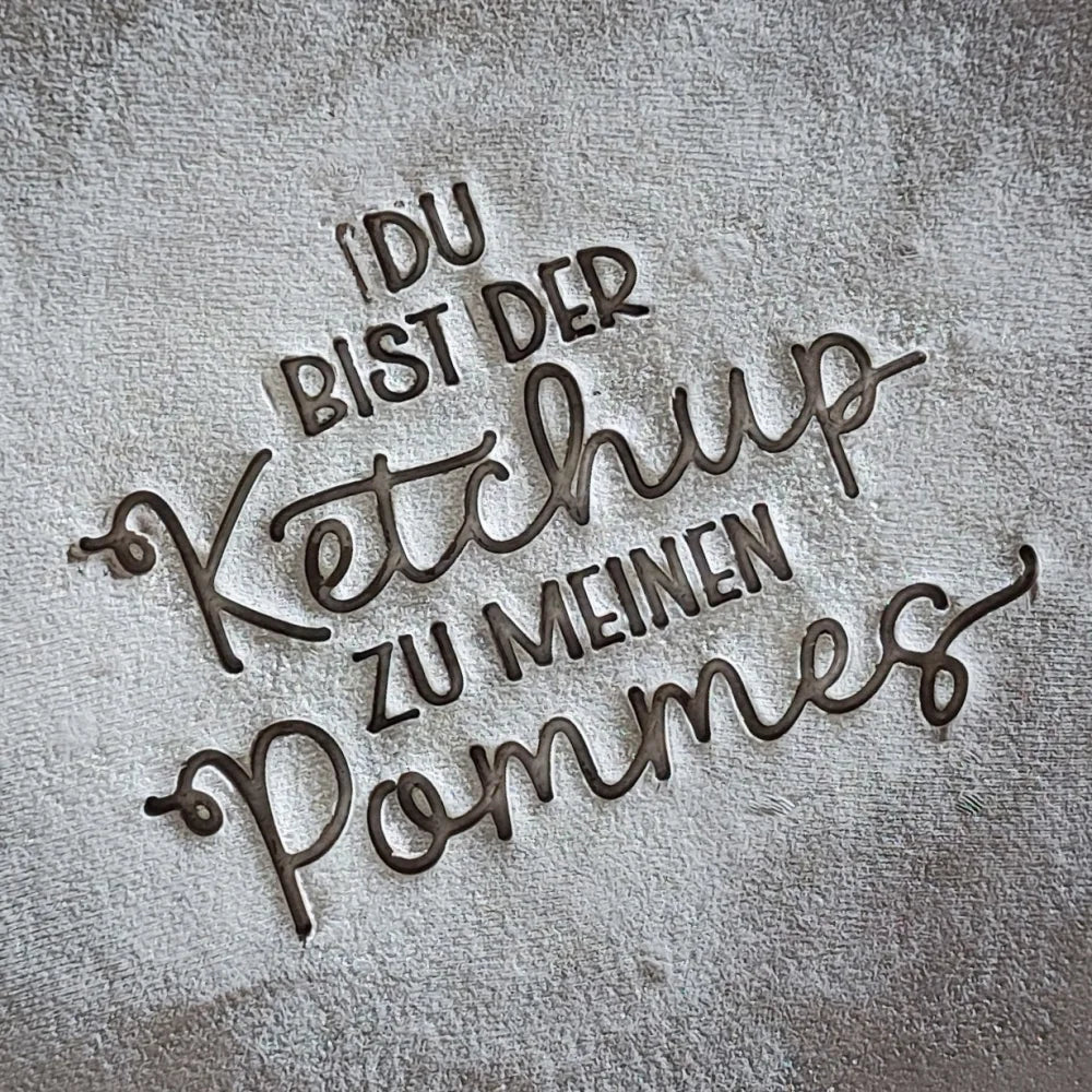 Du bist der Ketchup zu meinen Pommes - Stempel - Spruchstempel