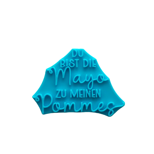 Du bist die Mayo zu meinen Pommes - Stempel - Spruchstempel