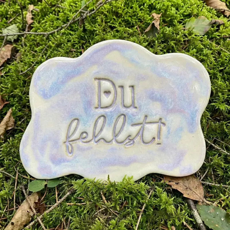 Du Fehlst - Tonstempel - Spruchstempel