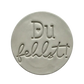 Du Fehlst - Tonstempel - Spruchstempel