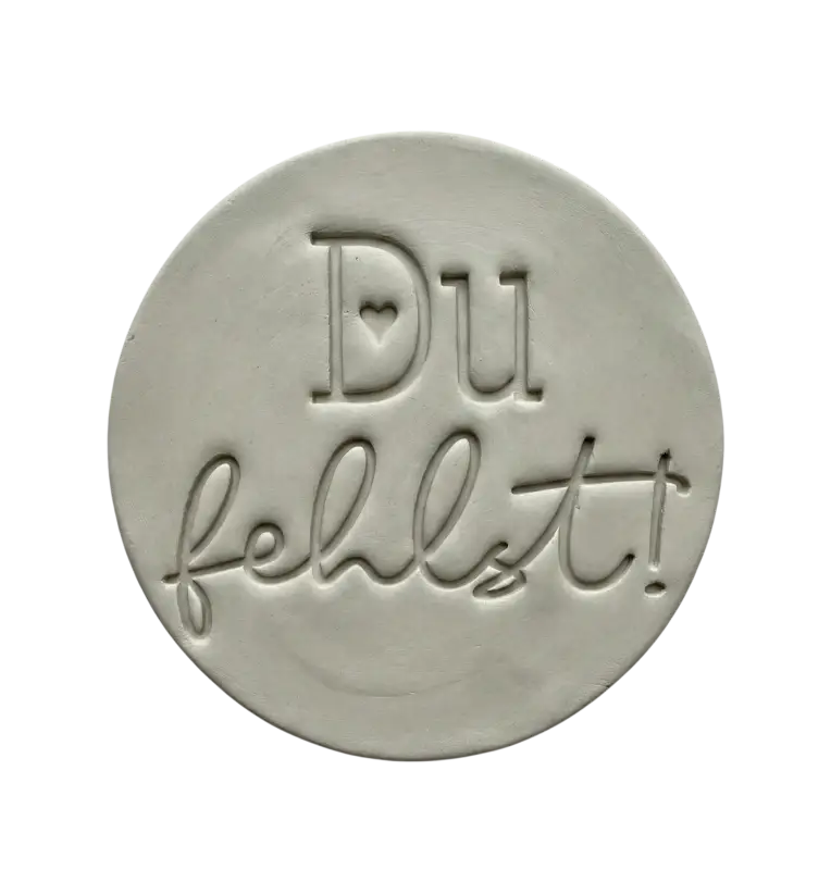Du Fehlst - Tonstempel - Spruchstempel