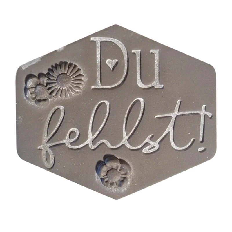 Du Fehlst - Tonstempel - Spruchstempel
