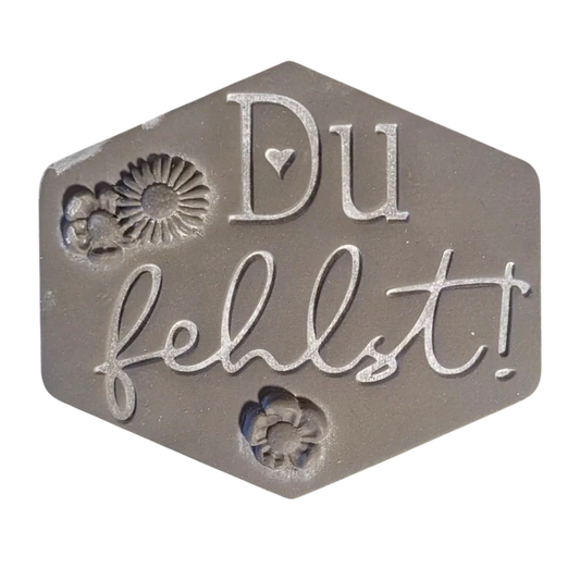 Du Fehlst - Tonstempel - Spruchstempel