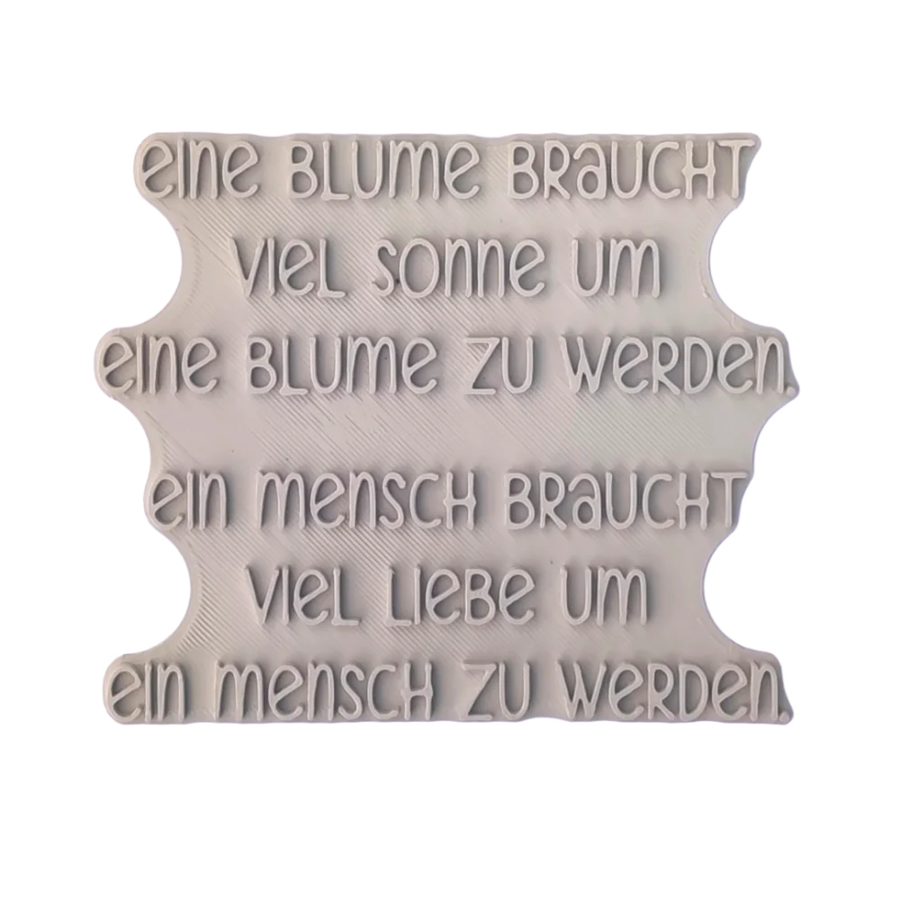 Eine Blume braucht viel Sonne um eine Blume zu werden. Ein mensch braucht viel Liebe um ein Mensch zu werden - Stempel