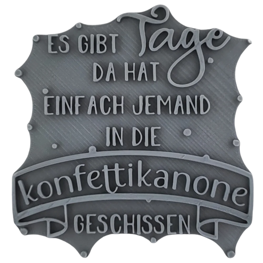 Es gibt Tage da hat einfach jemand in die ... - Stempel - Minseart