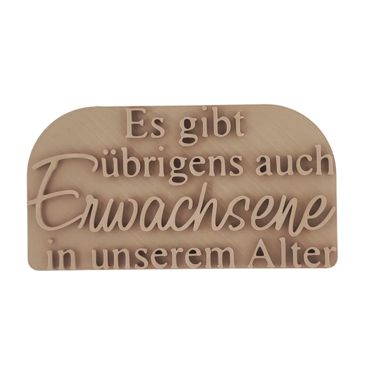 Es gibt übrigens auch Erwachsene in unserem Alter - Stempel - Spruchstempel