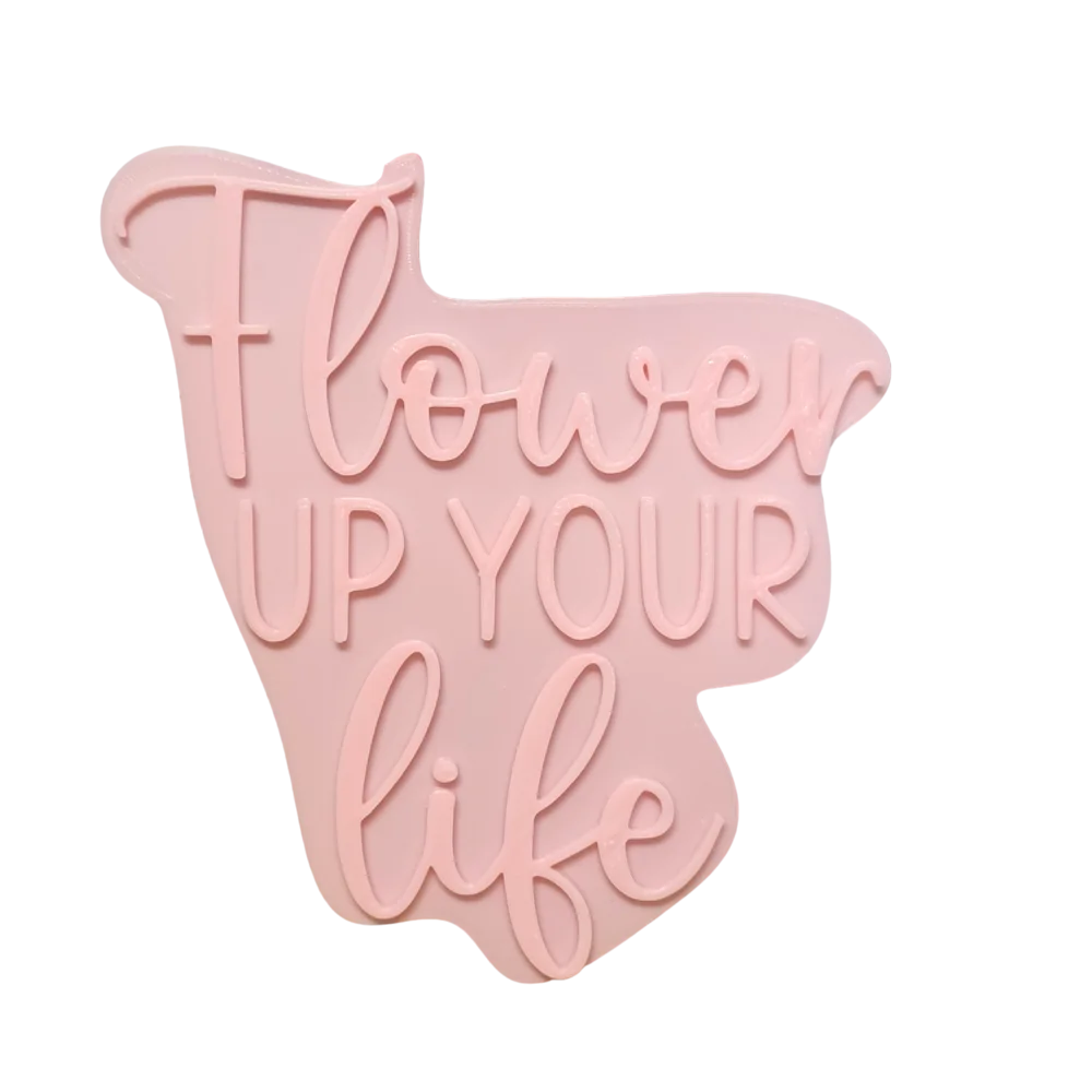 Flower up your life - Stempel - Spruchstempel