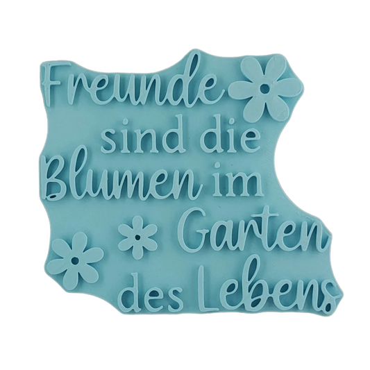 Freunde sind die Blumen im Garten des Lebens - Prägestempel - Spruchstempel