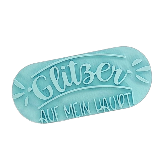 Glitzer auf mein Haupt! - Stempel - Spruchstempel