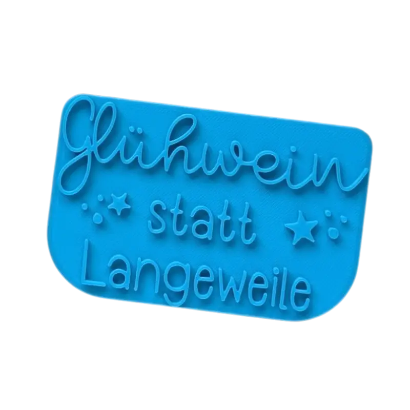 Glühwein statt Langeweile - Keramikstempel Prägestempel - Spruchstempel