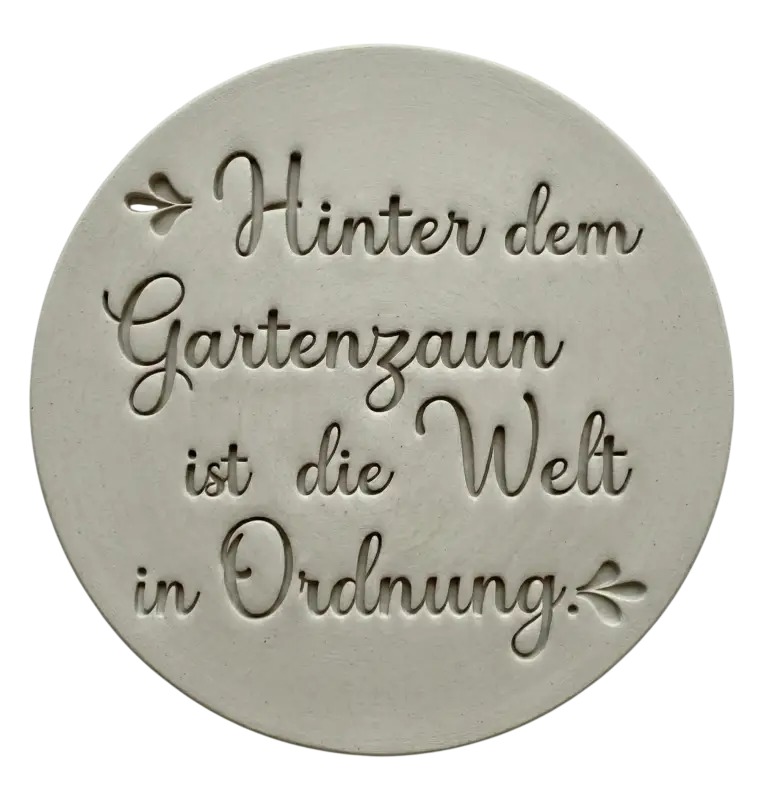 Hinter dem Gartenzaun ist die Welt in Ordnung - Töpferstempel - Spruchstempel