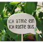 Ich atme ein ich raste aus - Stempel - Spruchstempel