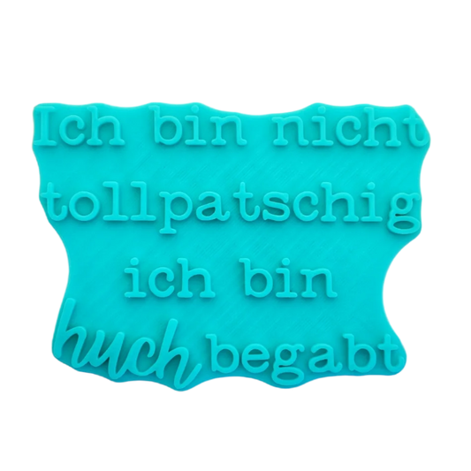Ich bin nicht tollpatschig ich bin HUCHbegabt - Stempel - 10cm - Spruchstempel