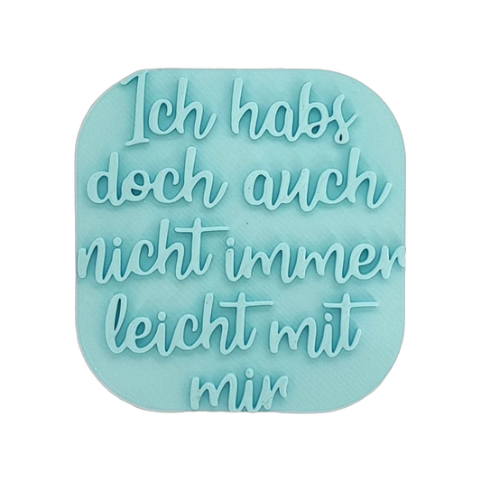 Ich habs doch auch nicht immer leicht mit mir - Stempel - Spruchstempel