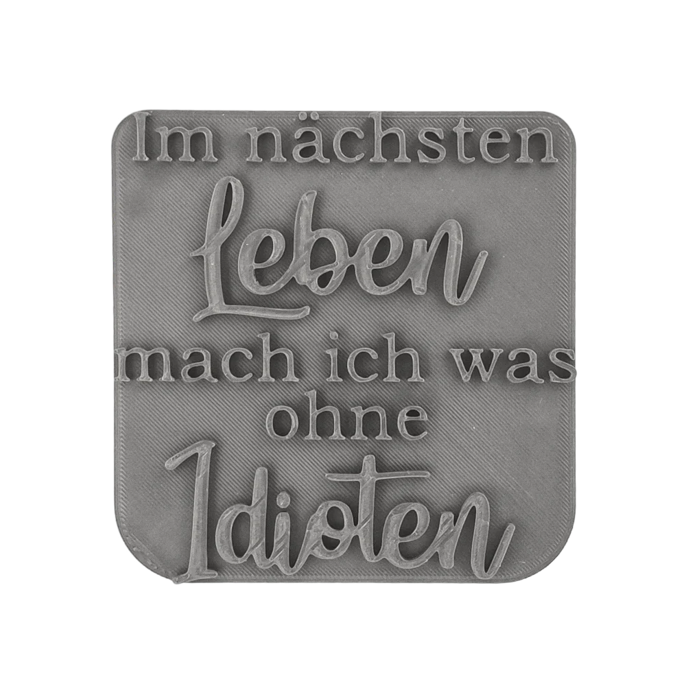 Im nächsten Leben mach ich was ohne Idioten - Stempel - Spruchstempel