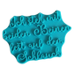 Blaugrüner Textstempel für Ton mit dem humorvollen Spruch 'Ich steh mit beiden Beinen fest auf dem Schlauch'. Hochwertiges Töpferzubehör für klare Prägungen.