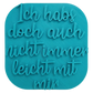 Blaugrüner Textstempel für Ton mit dem Spruch 'Ich habs doch auch nicht immer leicht mit mir'. Hochwertiges Töpferwerkzeug für humorvolle Prägungen.