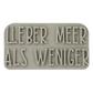 Lieber Meer als weniger - Stempel - Spruchstempel