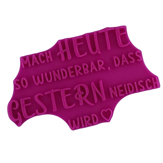 Mach heute so wunderbar dass gestern neidisch wird - Stempel - Minseart