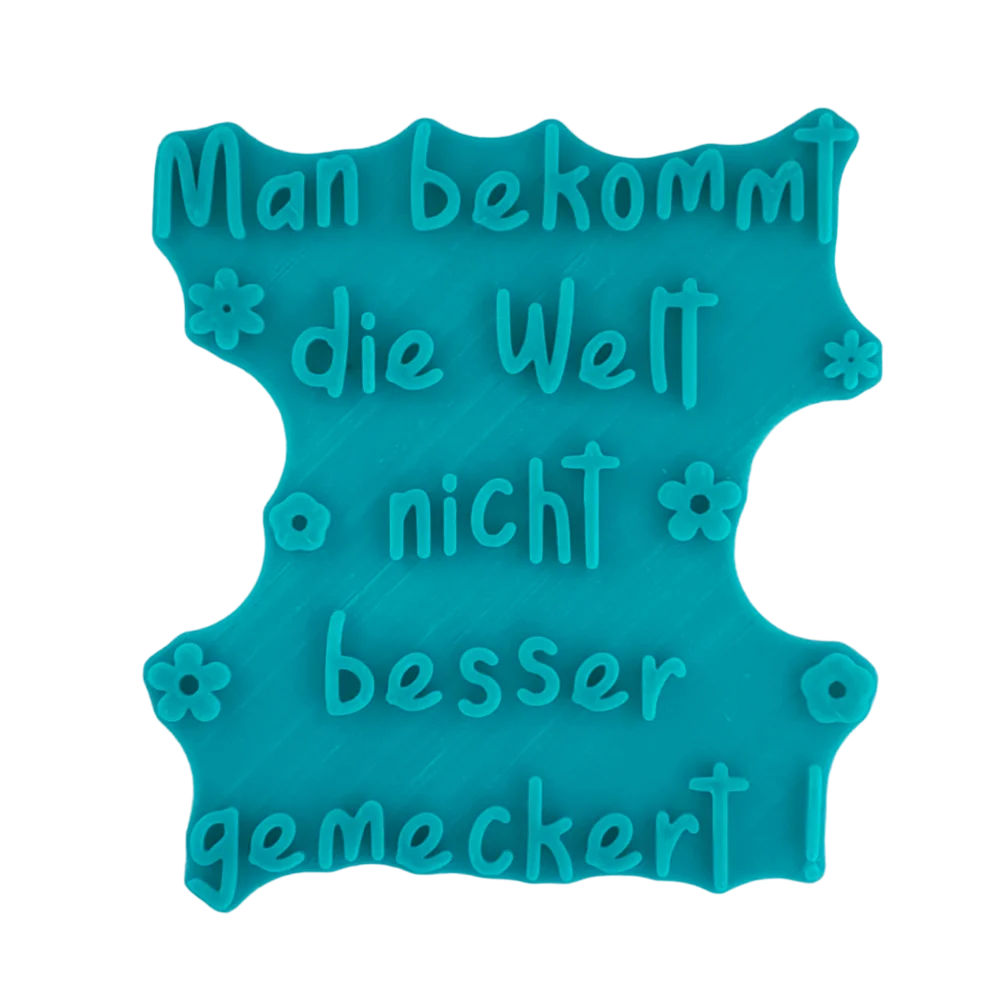 Man bekommt die Welt nicht besser gemeckert - Stempel - Minseart