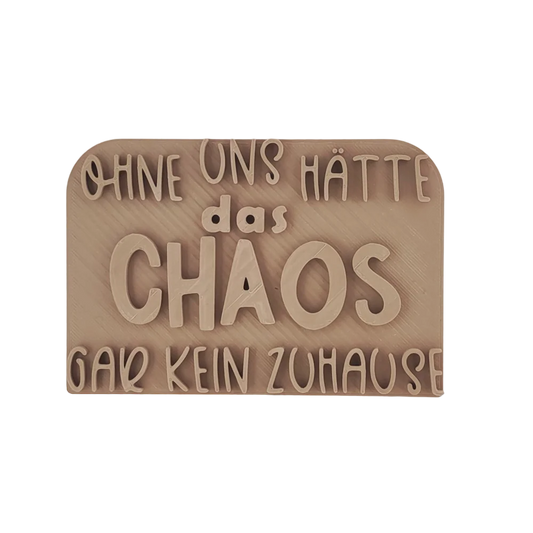 Ohne uns hätte das Chaos gar kein Zuhause - Stempel - Spruchstempel