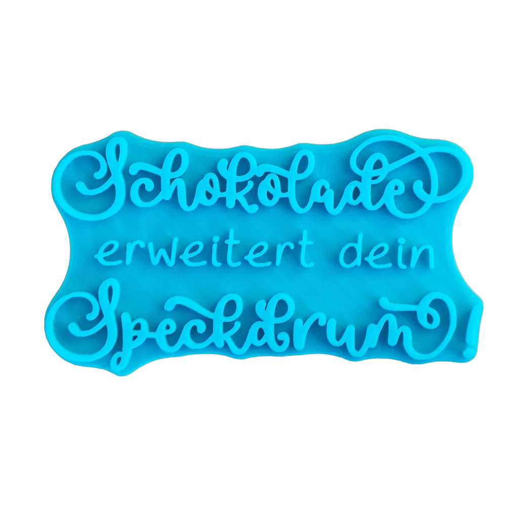 Schokolade erweitert dein Speckdrum - Stempel - Spruchstempel