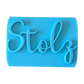 Direkte Draufsicht auf den blauen Tonstempel mit dem Schriftzug Stolz und präzisen Konturen.