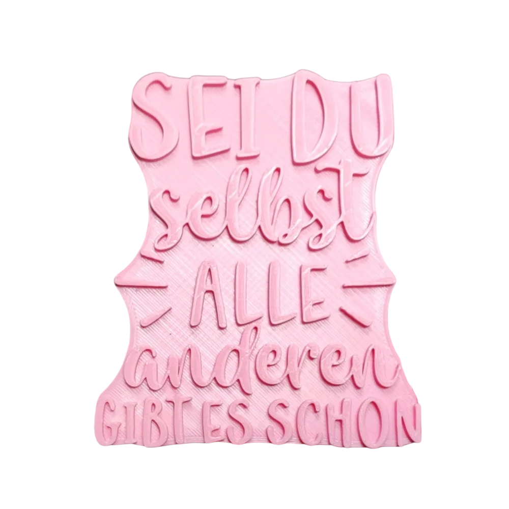 Sei du selbst alle anderen gibt es schon - Stempel - Spruchstempel
